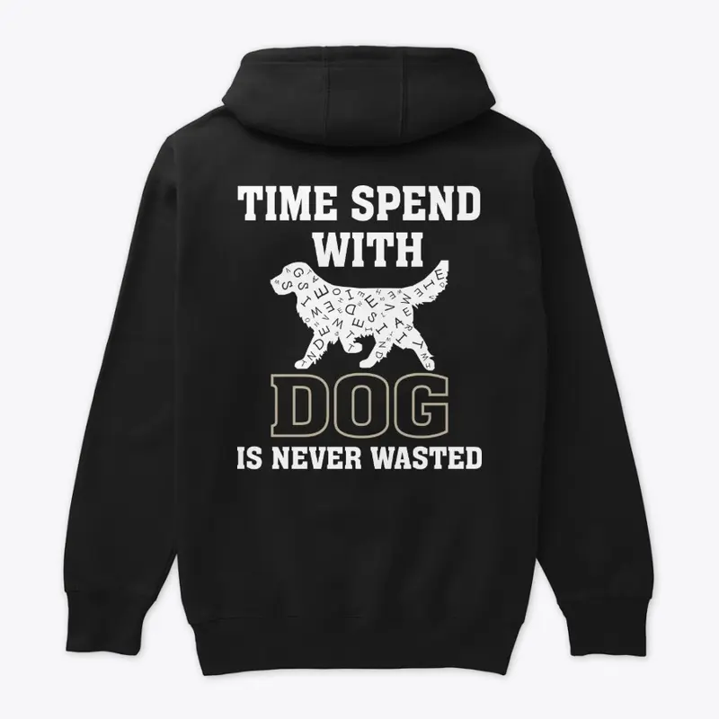 "Time Spent with Dog" Dog Lovers quote