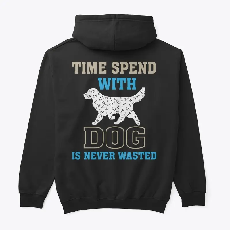 "Time Spent with Dog" Dog Lover quote