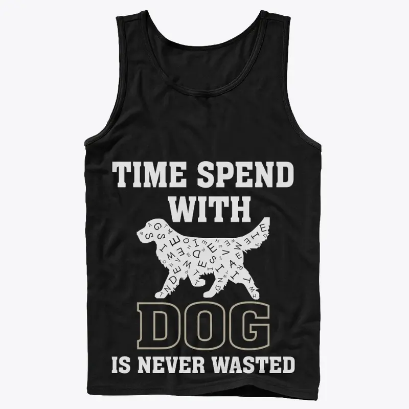 "Time Spent with Dog" Dog Lovers quote