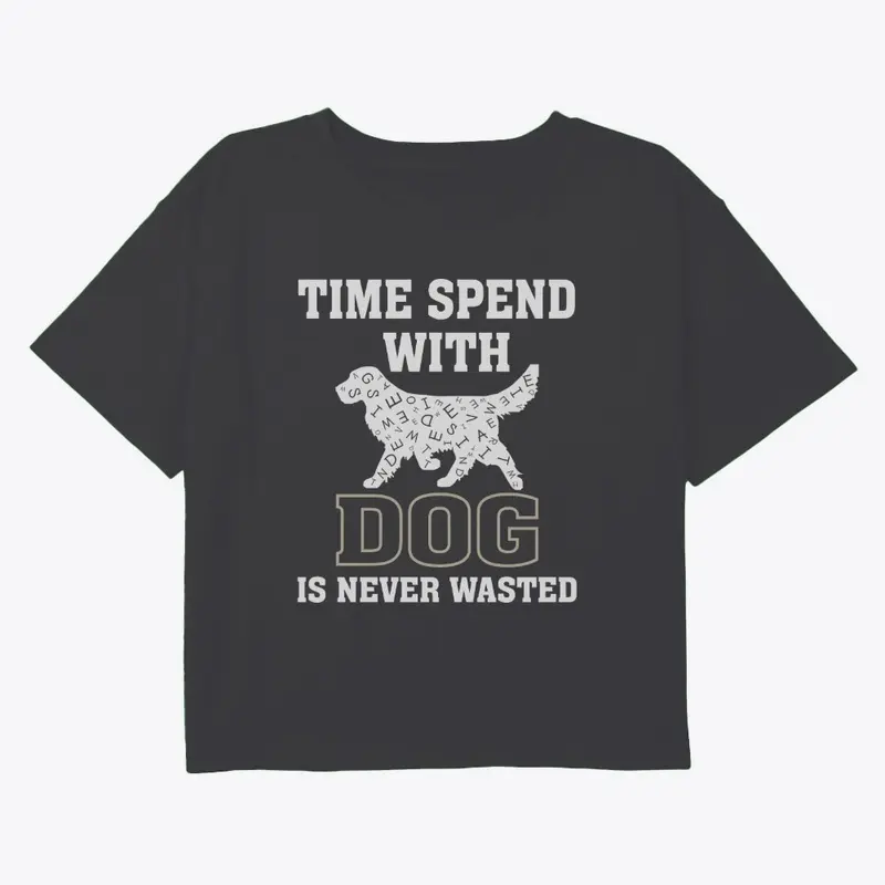 "Time Spent with Dog" Dog Lovers quote