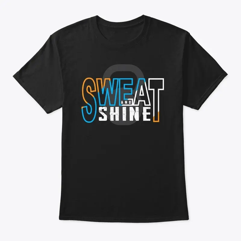 SWEAT AND SHINE FITNESS LOVERS T SHIRT 