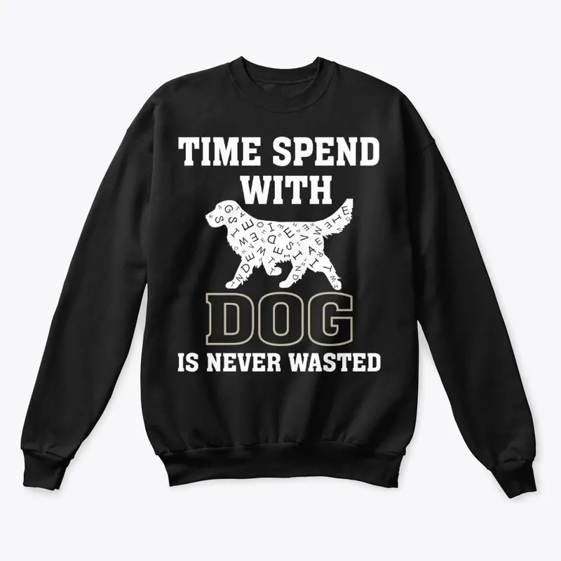 "Time Spent with Dog" Dog Lovers quote